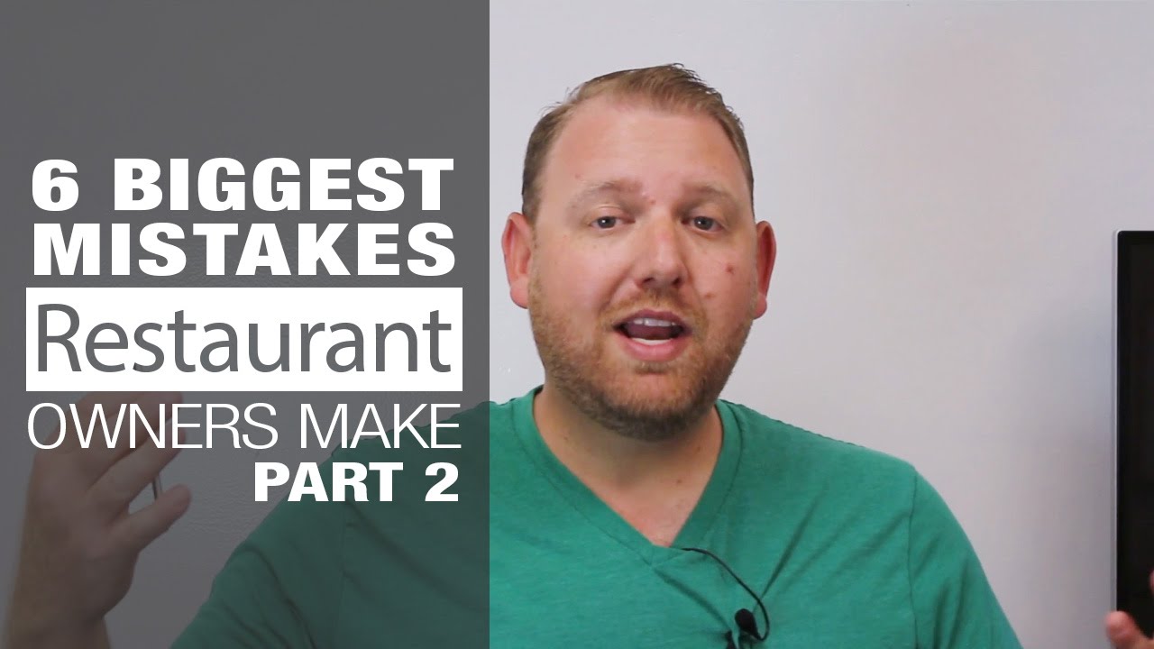 6 Biggest Restaurant Owner Mistakes - Part 2