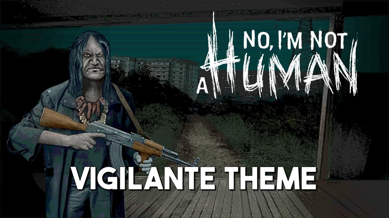 No, I'm not a Human | Vigilante Theme ♪