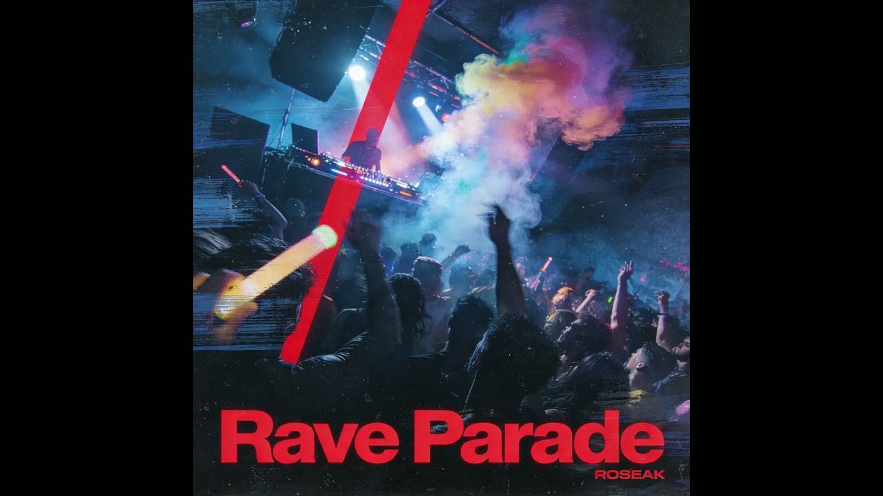 ROSEAK - Rave Parade (Official Audio)