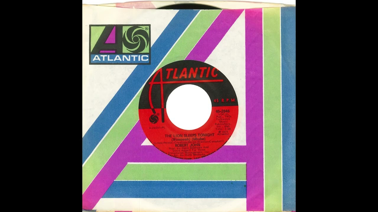 Robert John – “The Lion Sleeps Tonight” (mono) (Atlantic) 1971