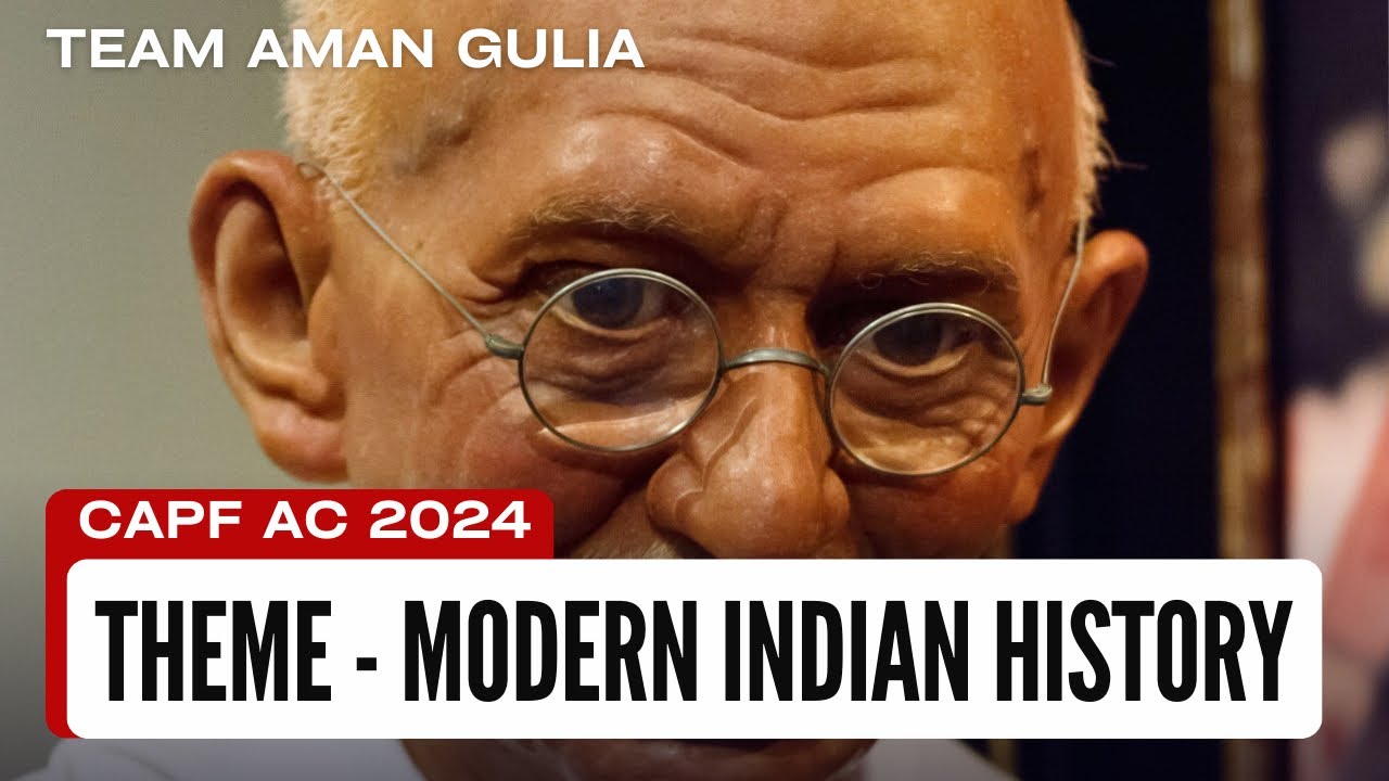 MODERN INDIAN HISTORY - THEMEWISE | CAPF AC 2024 PAPER 2