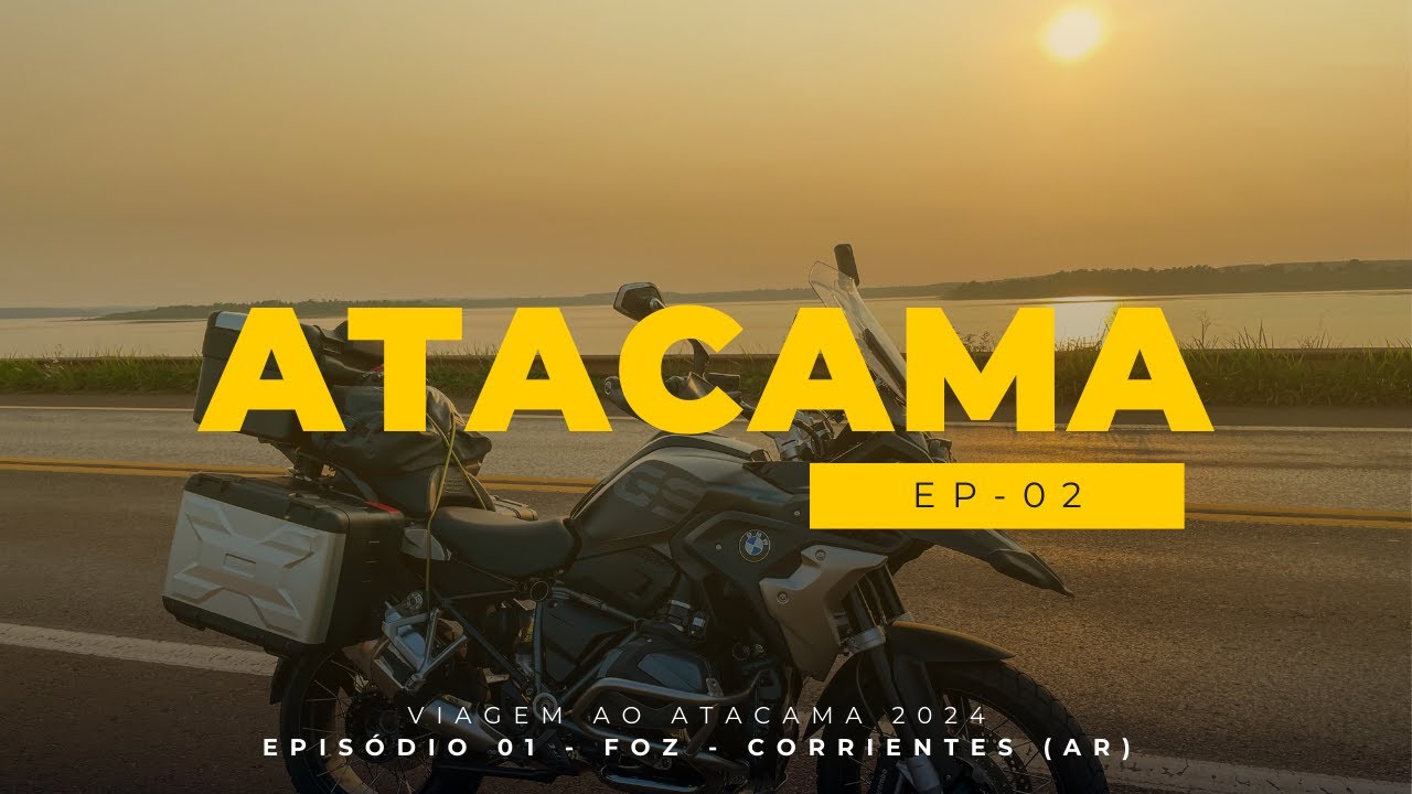 [ EP02 Viagem Atacama ] - De Foz do Iguaçu, fazendo a aduana da Argentina, e chegando em Corrientes