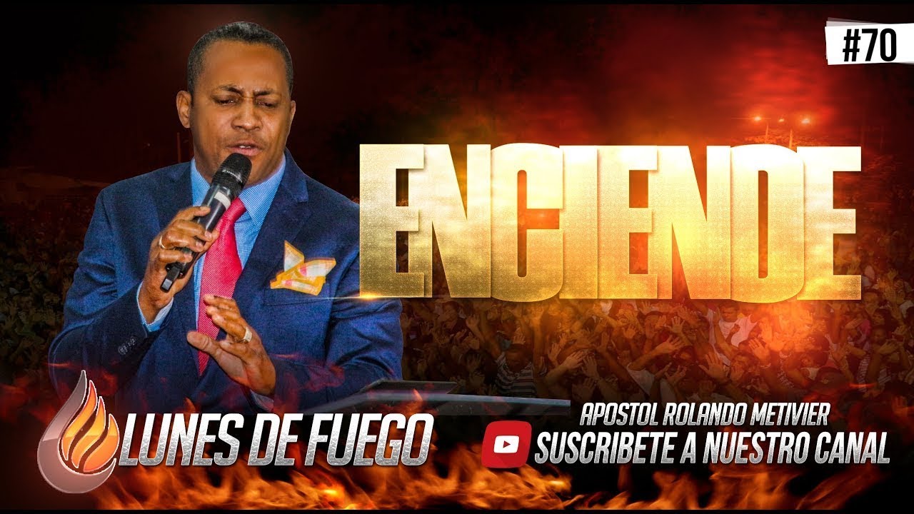 ENCIENDE / LUNES DE FUEGO - Pastor Rolando Metivier #70
