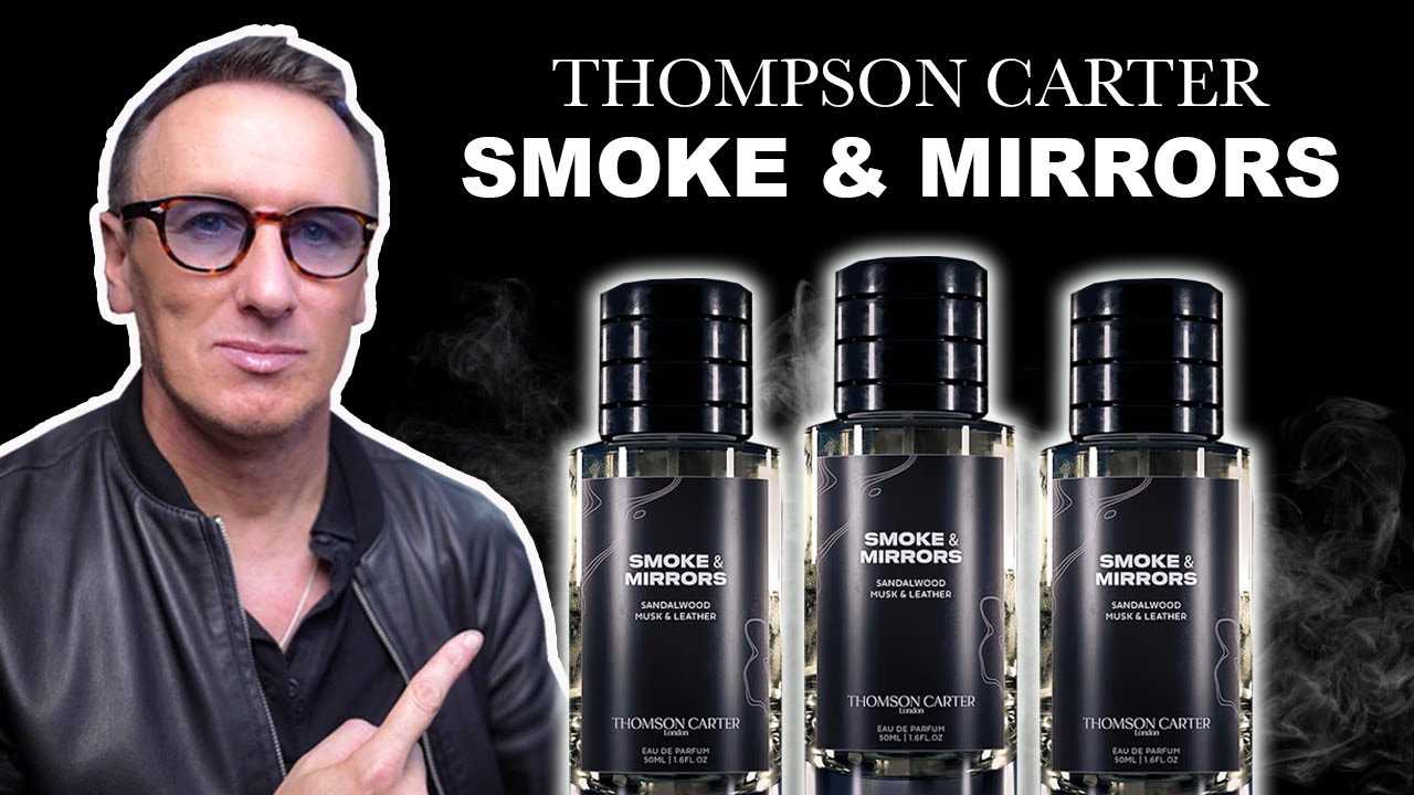 THOMSON CARTER SMOKE & MIRRORS FRAGRANCE REVIEW - IS THE HYPE REAL?