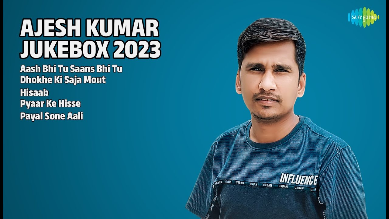 अजेश कुमार हिट्स | Ajesh Kumar Songs | Aash Bhi Tu Saans Bhi Tu | Dhokhe Ki Saja Mout