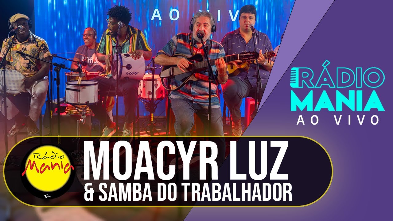 Rádio Mania - Moacyr Luz e Samba do Trabalhador
