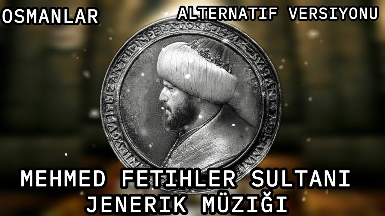 Jenerik Müziği - Mehmed Fetihler Sultanı -