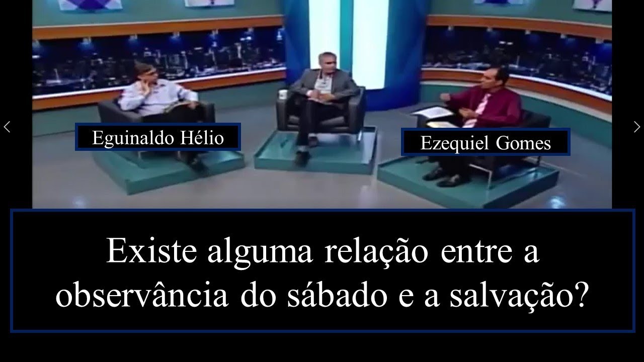 Qual a relação entre a guarda do Sábado e a Salvação? Debate Vejam Só