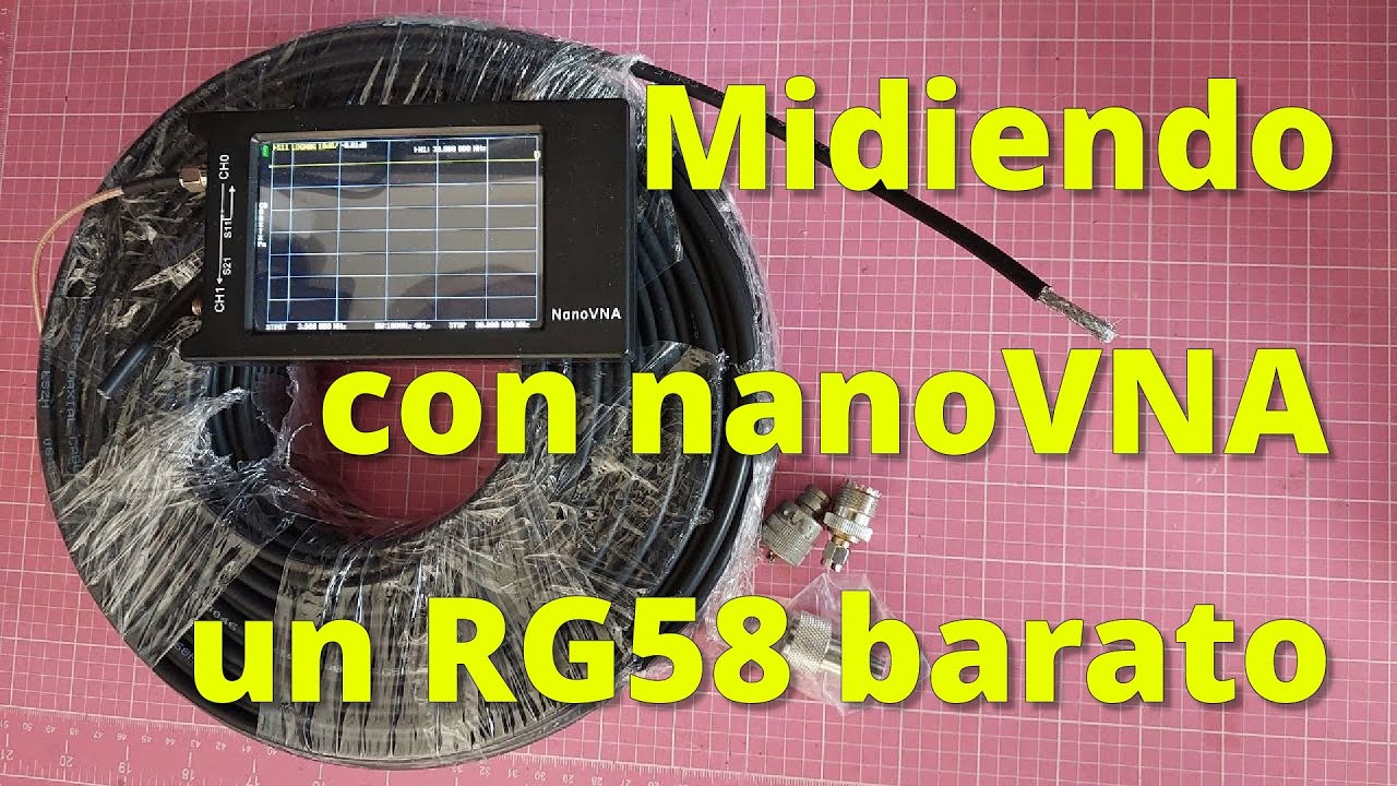 133 - MIDIENDO CON NANOVNA UN CABLE RG58 MUY BARATO