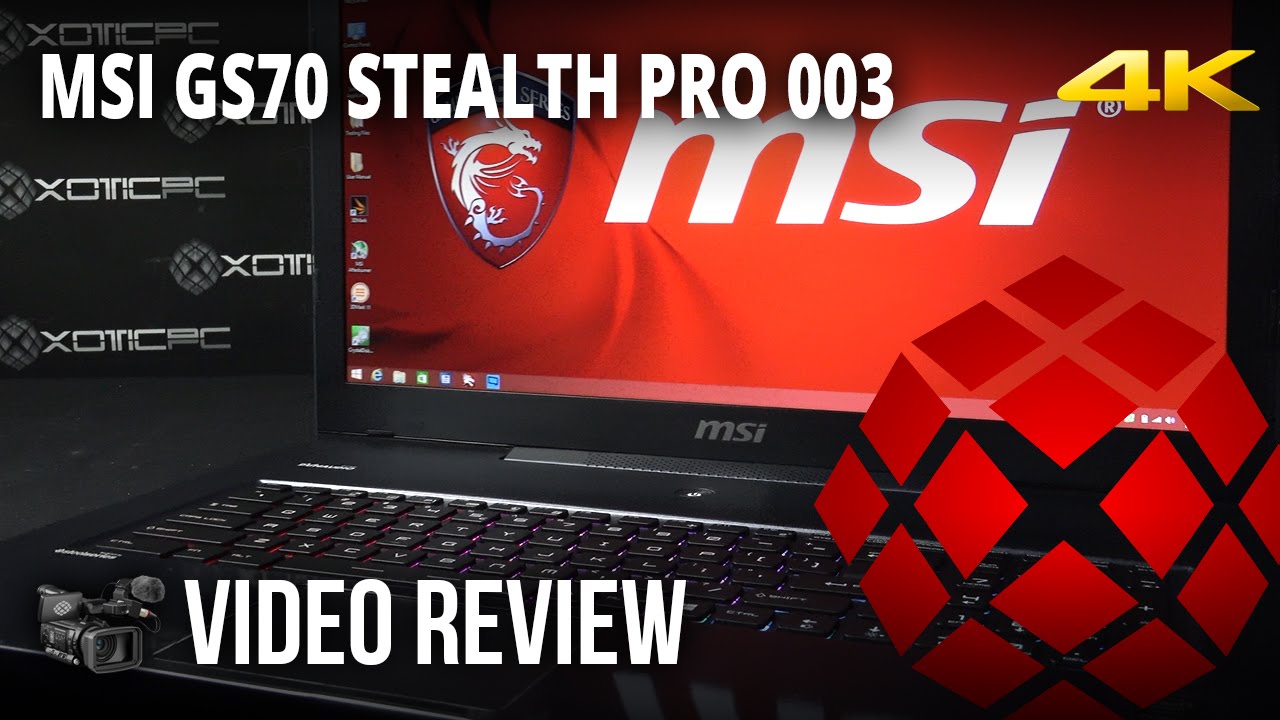 MSI GS70 Stealth Pro-003 (970M) - Review by XOTIC PC