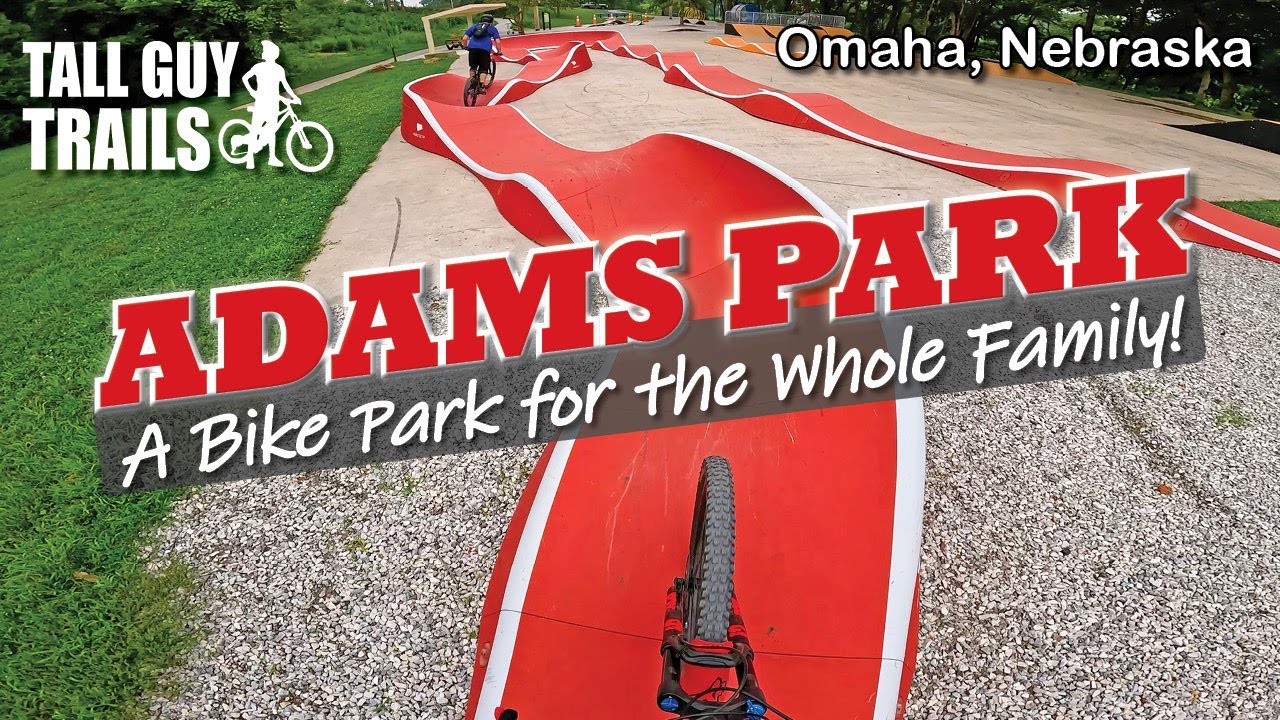 Adams Park Mountain Bike Trails and All Wheels Park | Omaha, Nebraska