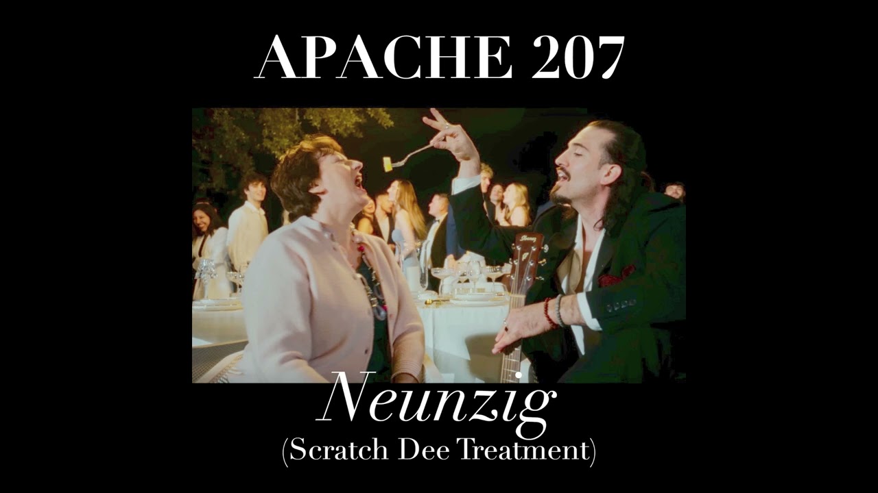 Apache 207 - Neunzig (Scratch Dee Treatment)