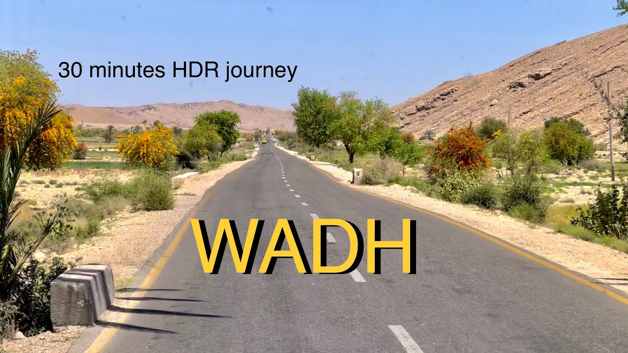 WADH BALOCHISTAN | 30 minutes road journey | HDR 60FPS