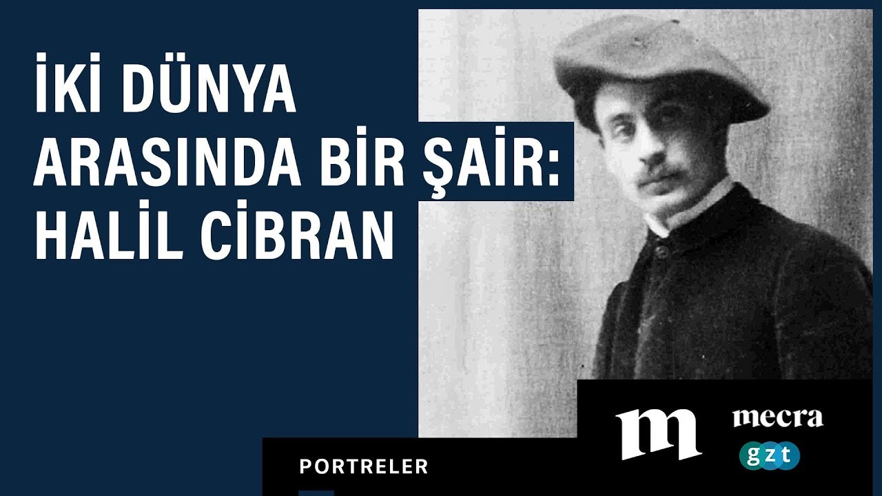 İki dünya arasında bir şair: Halil Cibran