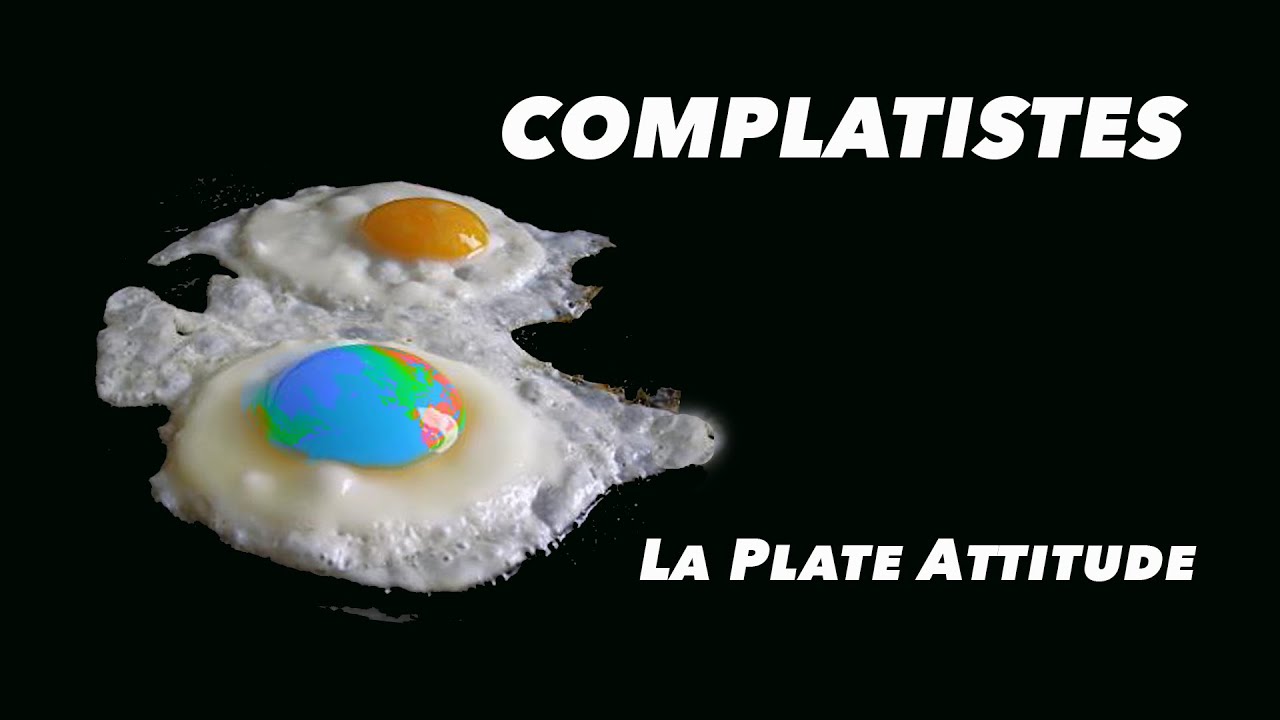 Complatistes, la Plate Attitude - épisode5
