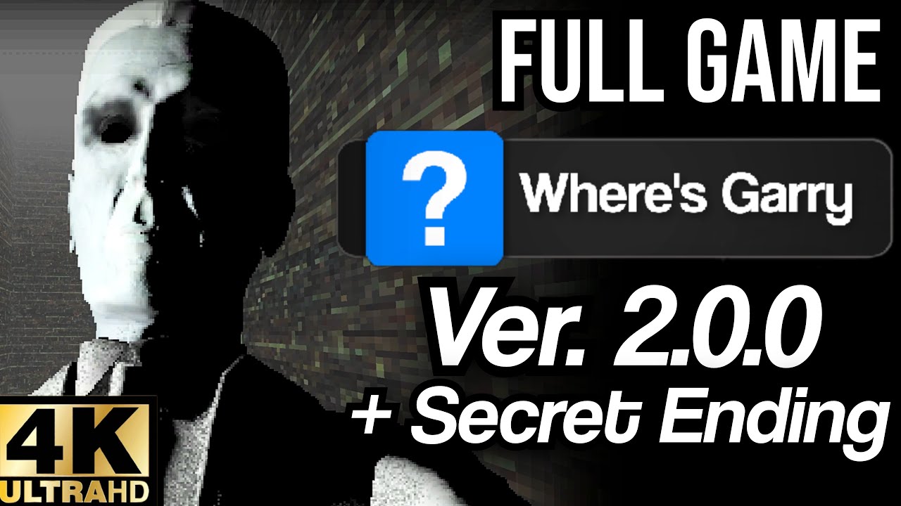 Where's Garry? [Ver. 2.0.0] All Endings Full Gameplay Walkthrough PC | NO COMMENTARY, 4K, 60FPS