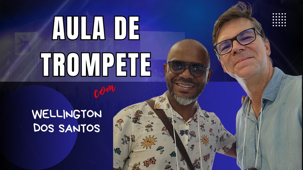 Dicas de Trompete (Wellington dos Santos e Leopoldo Artuzo)
