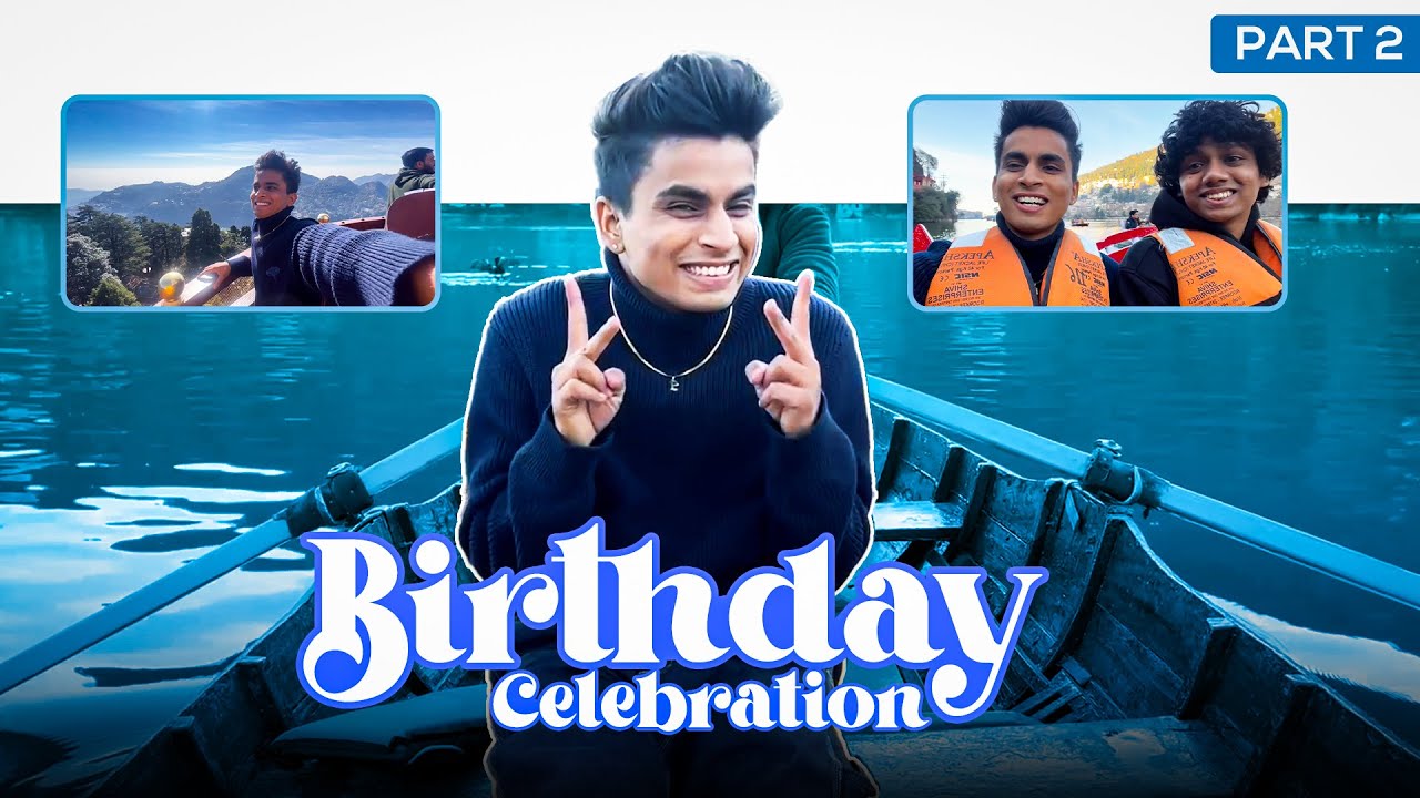 Celebrating My 25th Birthday in Mountains - Part 2 | Vlog #58 | Piyush Gurbhele
