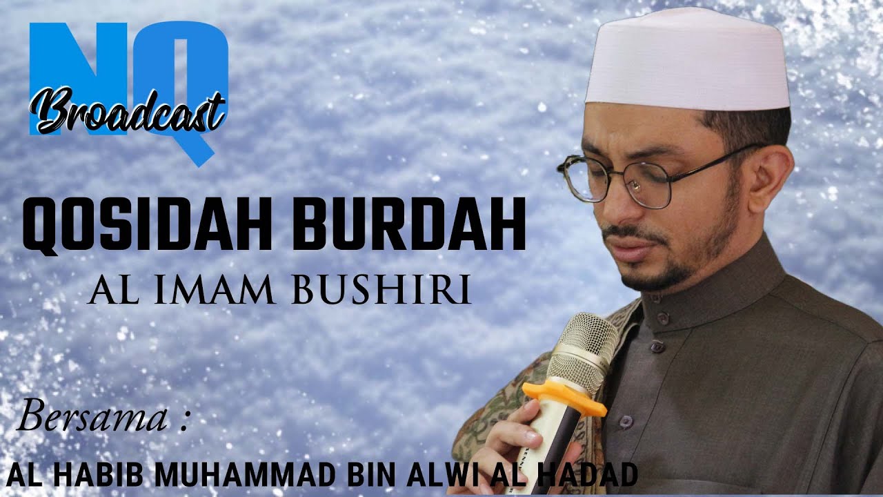 ( MERDU NYA ) QOSIDAH BURDAH AL IMAM BUSHIRI OLEH AL HABIB MUHAMMAD BIN ALWI AL HADAD