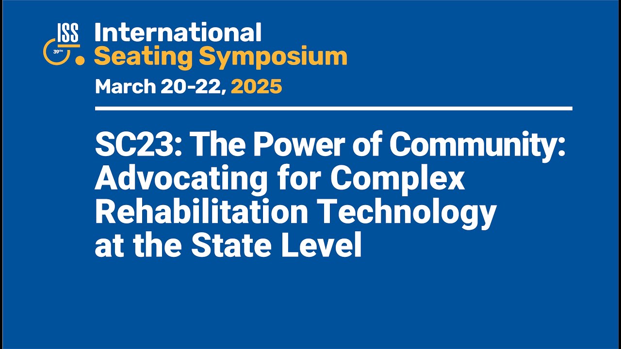 SC23: The Power of Community: Advocating for Complex Rehabilitation Technology at the State Level