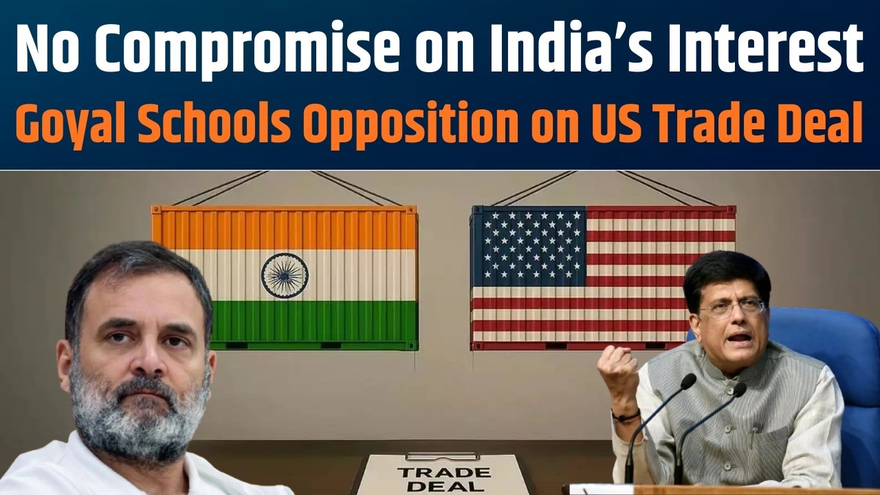 India–US Trade Deal Explained by Piyush Goyal | Strong Signal of India’s Global Rise
