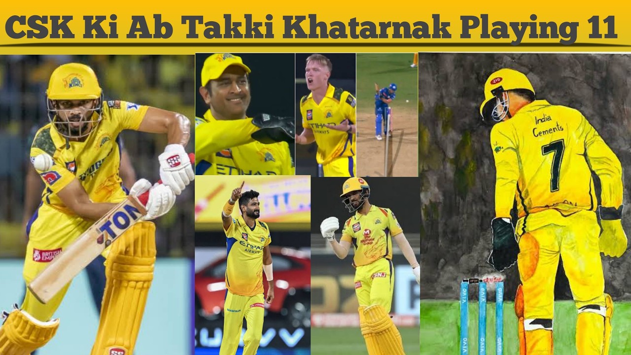 Chennai Super Kings Full Final Squad 2026 Csk ki Sabse Badi Khatarnak Playing 11 Csk 2026 squad