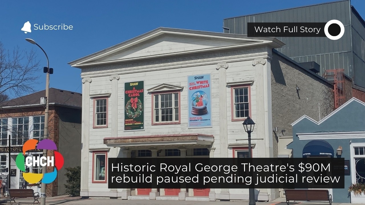 Historic Royal George Theatre’s $90M rebuild paused pending judicial review