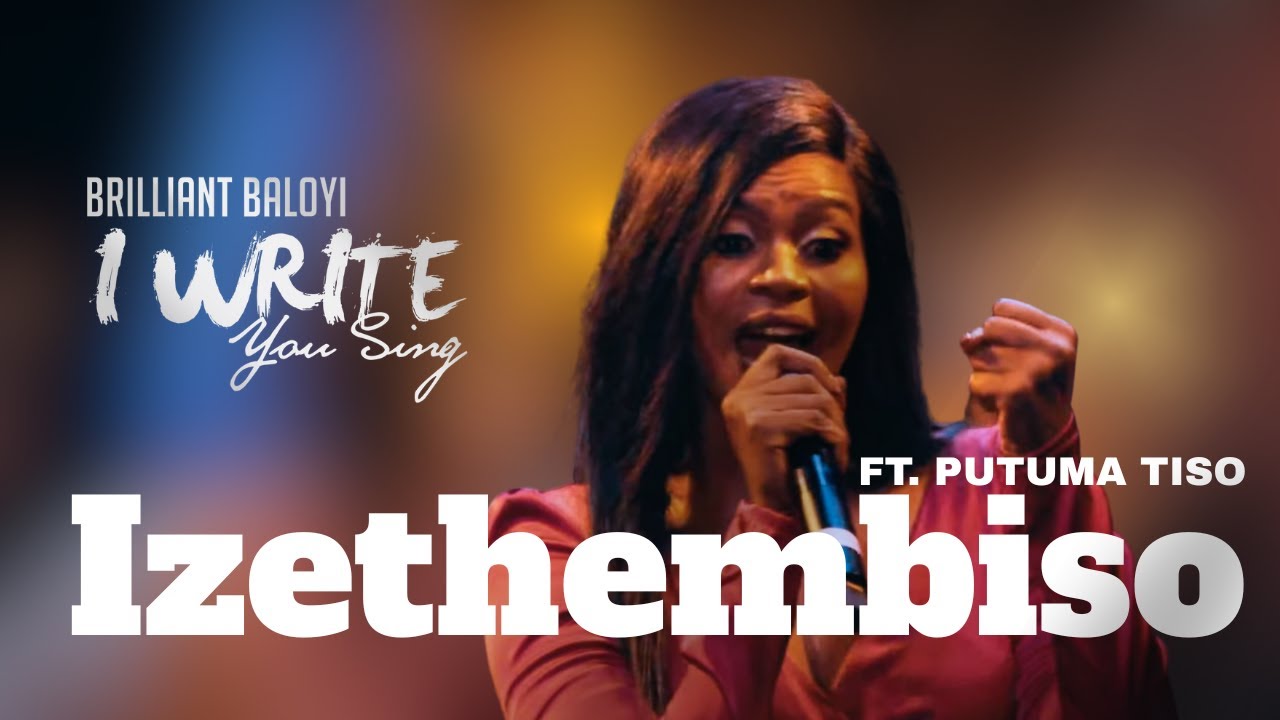 Brilliant Baloyi ft Putuma Tiso - Izethembiso | I WRITE YOU SING