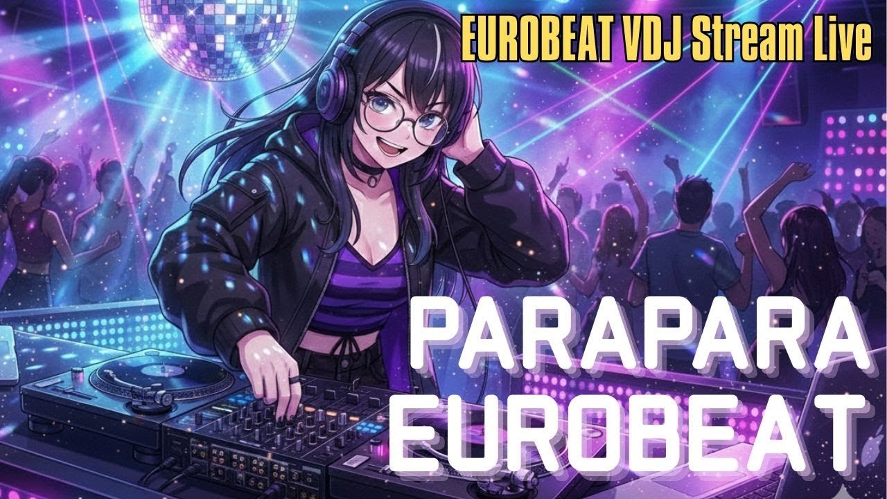 TOUHATO EUROBEAT -Eurobeat & ParaPara VDJ Live Stream - #eurobeat #vtuber #パラパラ