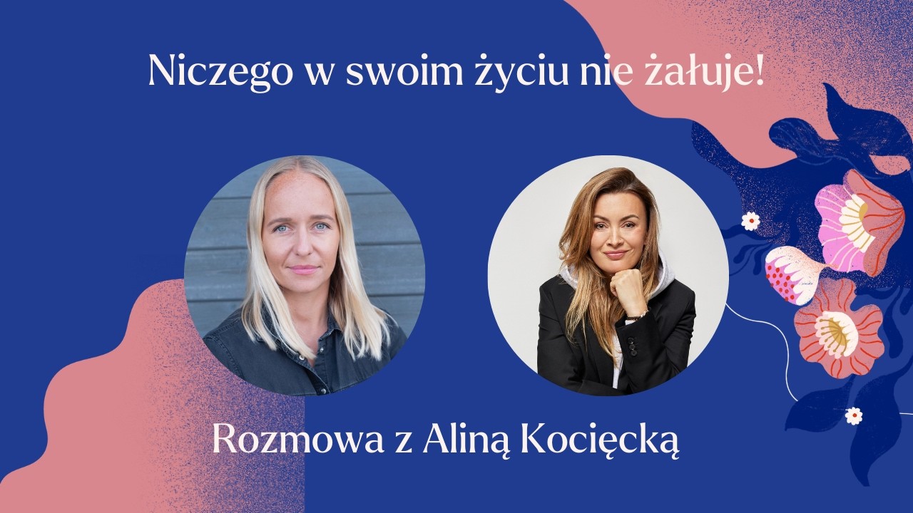Niczego w swoim życiu nie żałuję!