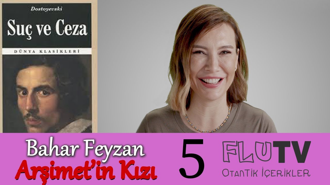 Raskolnikov'un Baltası, Dostoyevski'nin Kumarı - Arşimet'in Kızı - Bahar Feyzan - B05