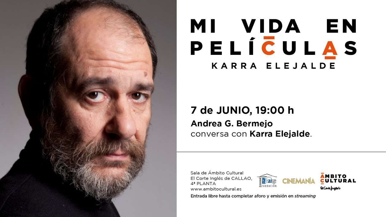 Ciclo Mi vida en pel&iacute;culas l Encuentro con Karra Elejalde