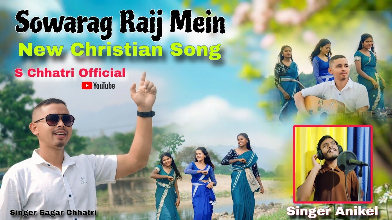 Swarag Raij main // New Nagpuri Christian song 2025 // Singer Anikel Oraon & Sagar Chhetri