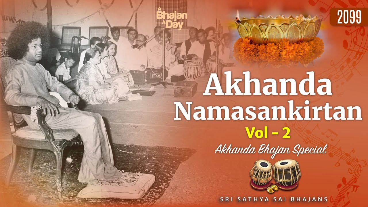 2099 - Akhanda Namasankirtan Vol - 2 | Akhanda Bhajan Special | Sri Sathya Sai Bhajans #mustlisten