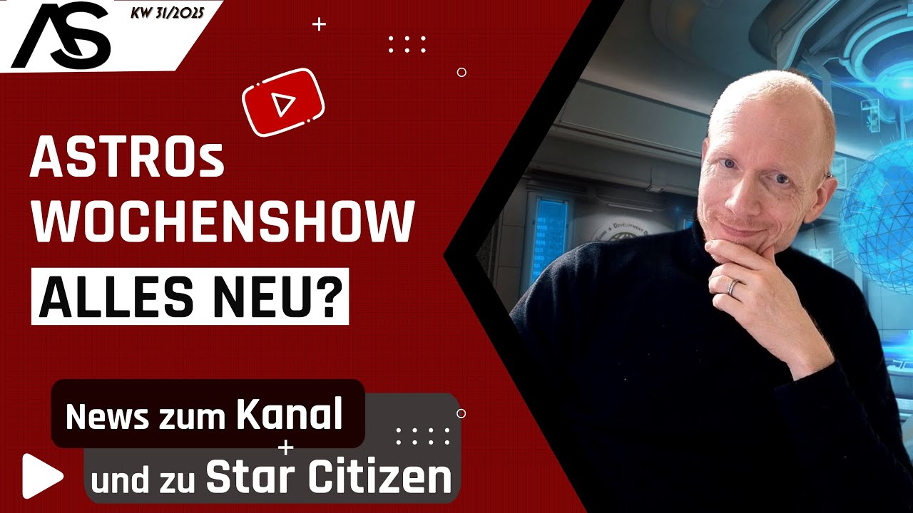 Astros Wochenshow⭐News zum Kanal⭐Star Citizen auf Konsole? (25-08-01)