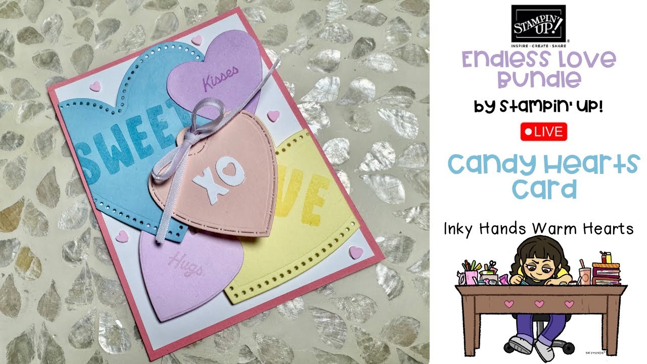 🩵 How to Make My Candy Hearts Valentine’s Card - Endless Love - Stampin Up - Inky Hands Warm Hearts
