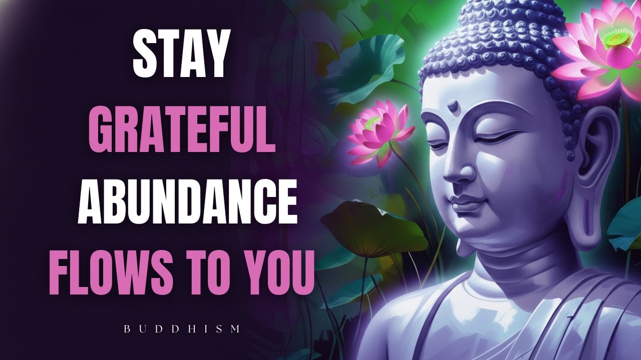 Stay Grateful and Watch Abundance Flow to You | Buddhist Law of Attraction
