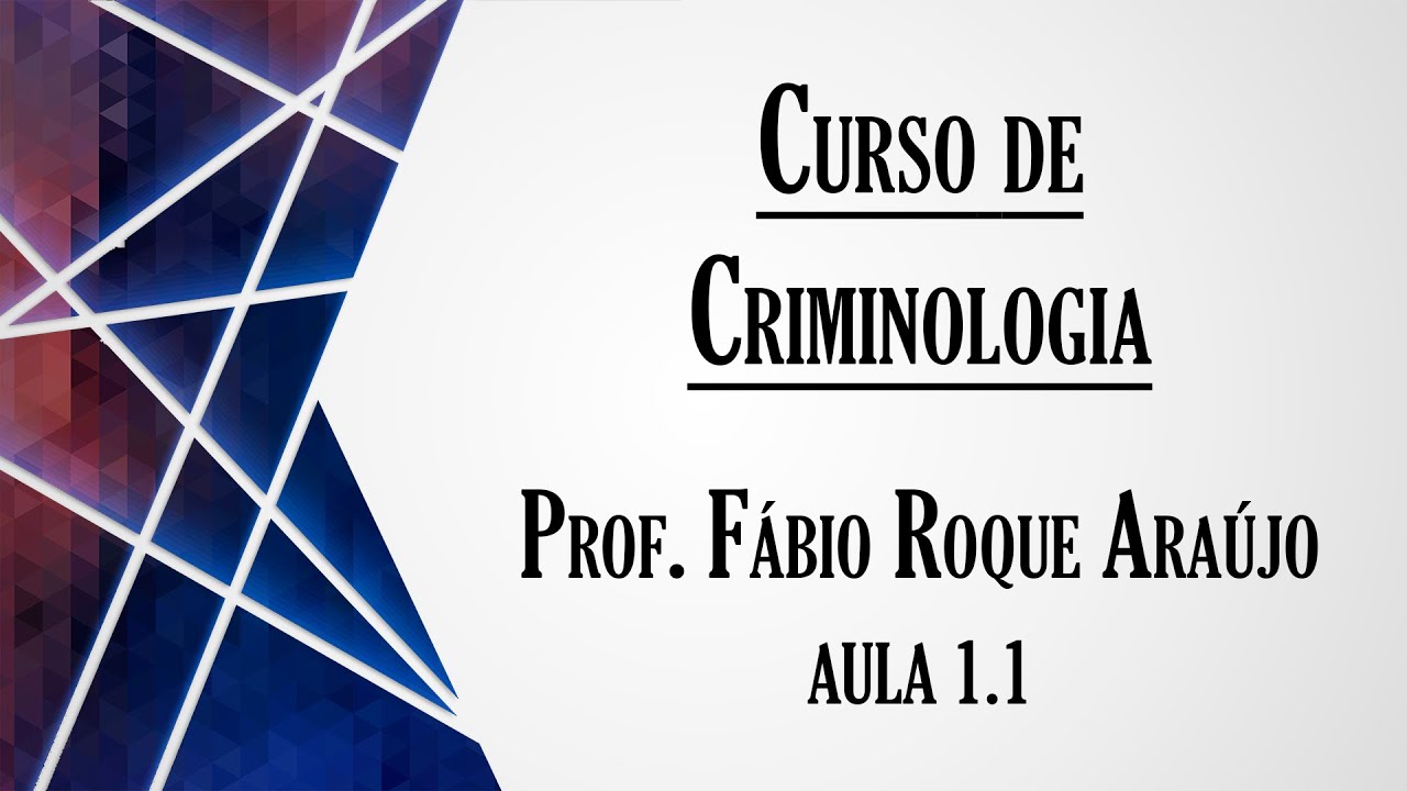 Curso de Criminologia - Aula 1.1