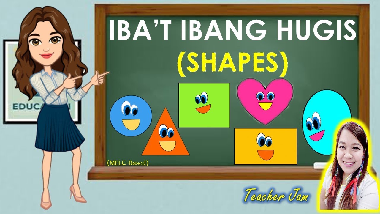 IBA'T IBANG HUGIS - SHAPES