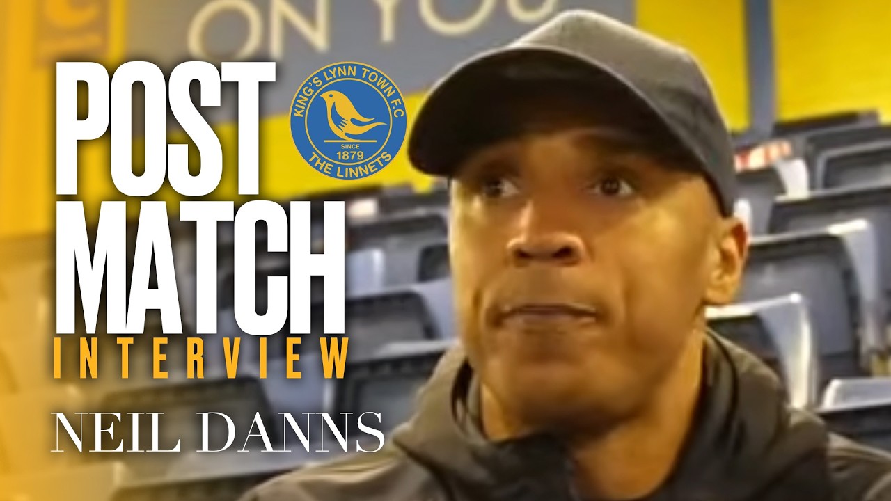 Neil Dann's Post Match Interview | 2-0 Defeat Against Kings Lynn Town