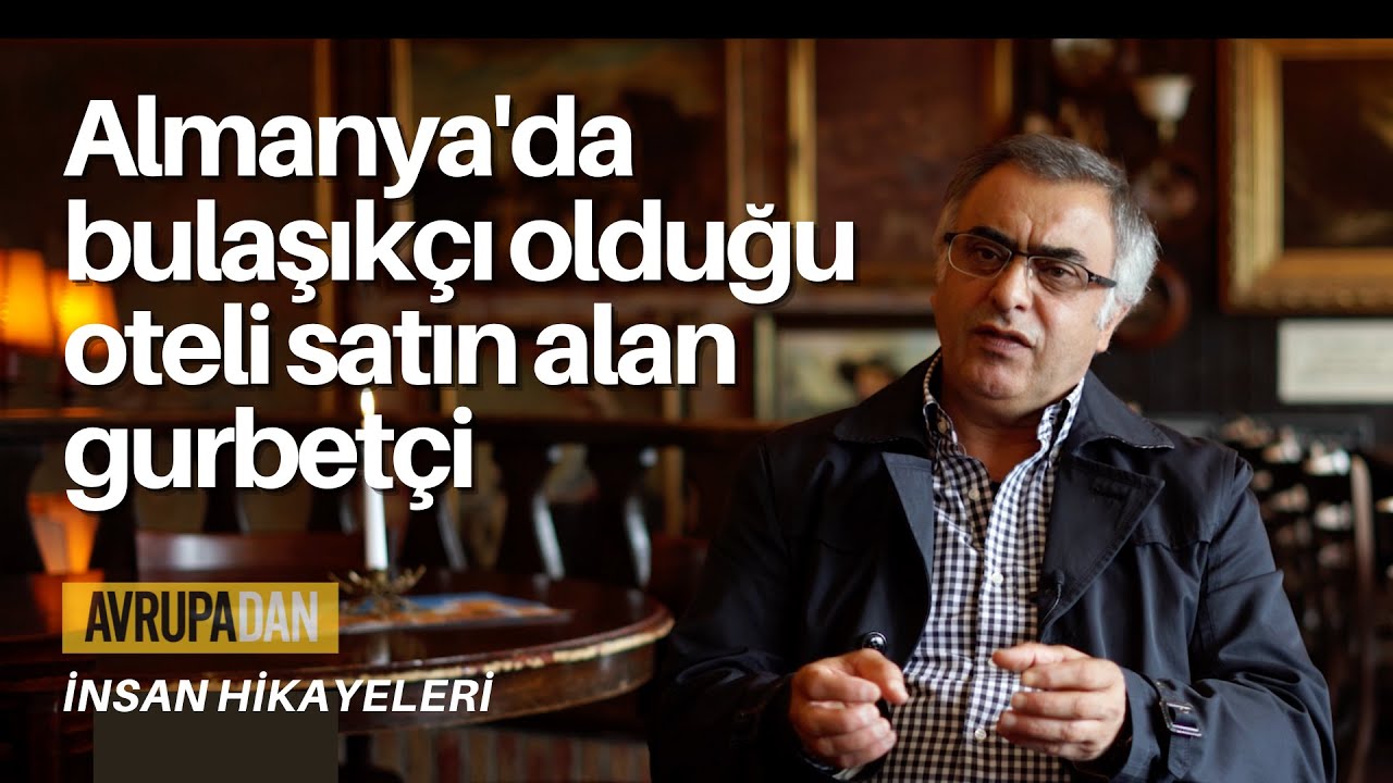 Almanya'da bulaşıkçı olduğu oteli satın alan gurbetçi: Fazıl Bay