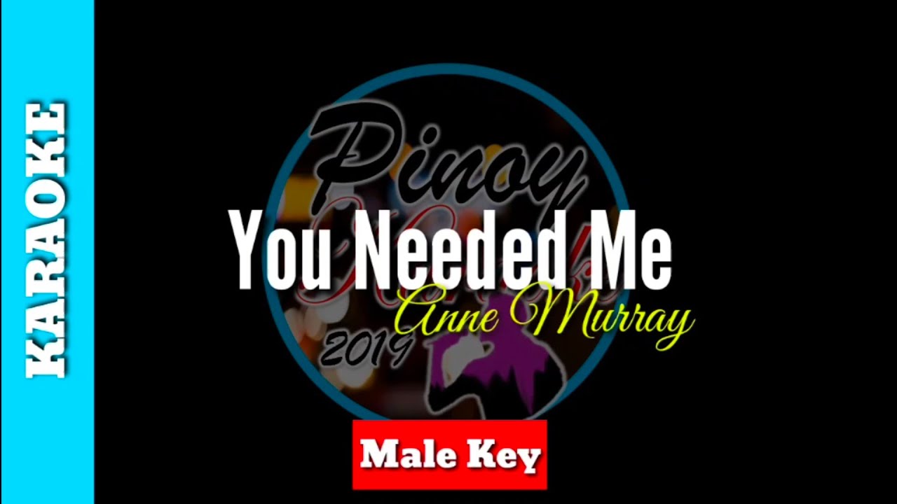 You Needed Me by Anne Murray (Karaoke : Male Key)
