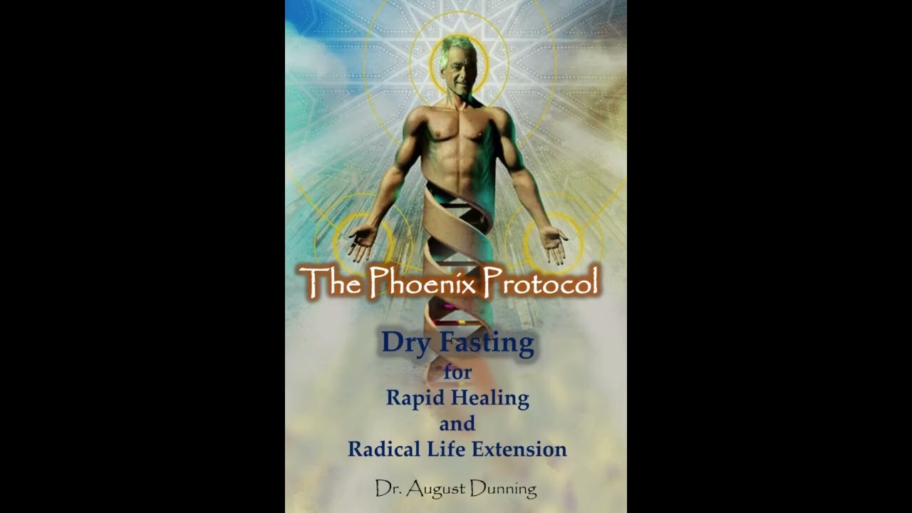 The Phoenix Protocol Dry Fasting by Dr  August Dunning (audiobook)