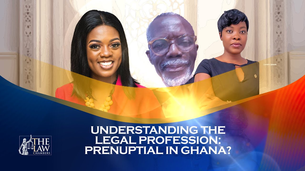 The Law Chambers || Understanding the The Legal Profession: Prenuptial in Ghana