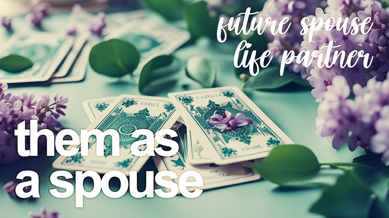 PICK A CARD 🔮 FUTURE SPOUSE ❤ What Kind of Spouse Will THEY Be?