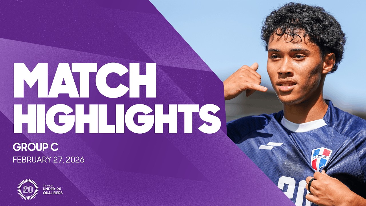Group C Highlights, February 27 | 2026 Concacaf Men's Under-20 Qualifiers