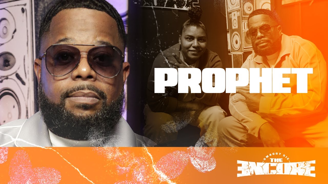 PROPHET | SWAGGY SIE, THE ENCORE S2 EP. 6
