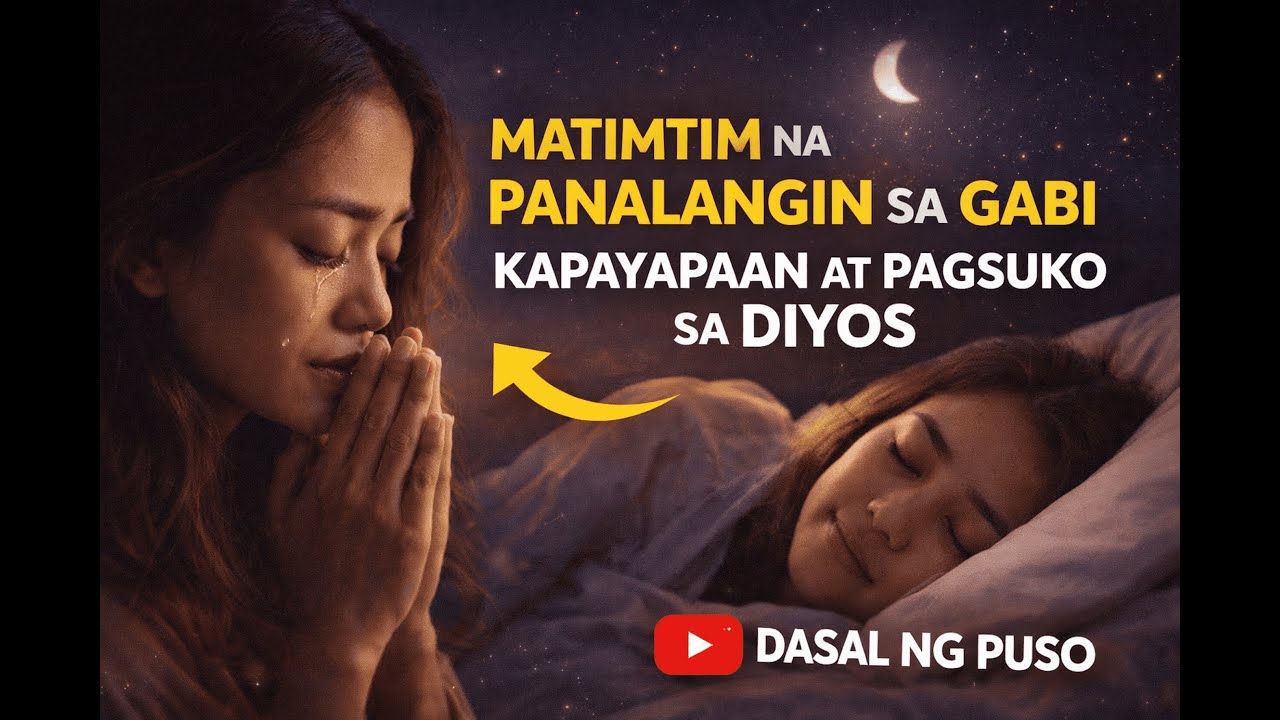 MATIMTIM NA PANALANGIN SA GABI 🌙 | Kapayapaan at Pagsuko sa Diyos Bago Matulog