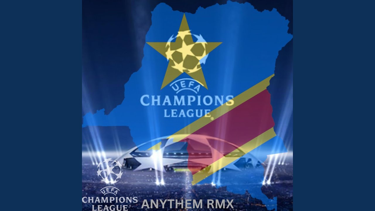 Uefa congo champions league anythem
