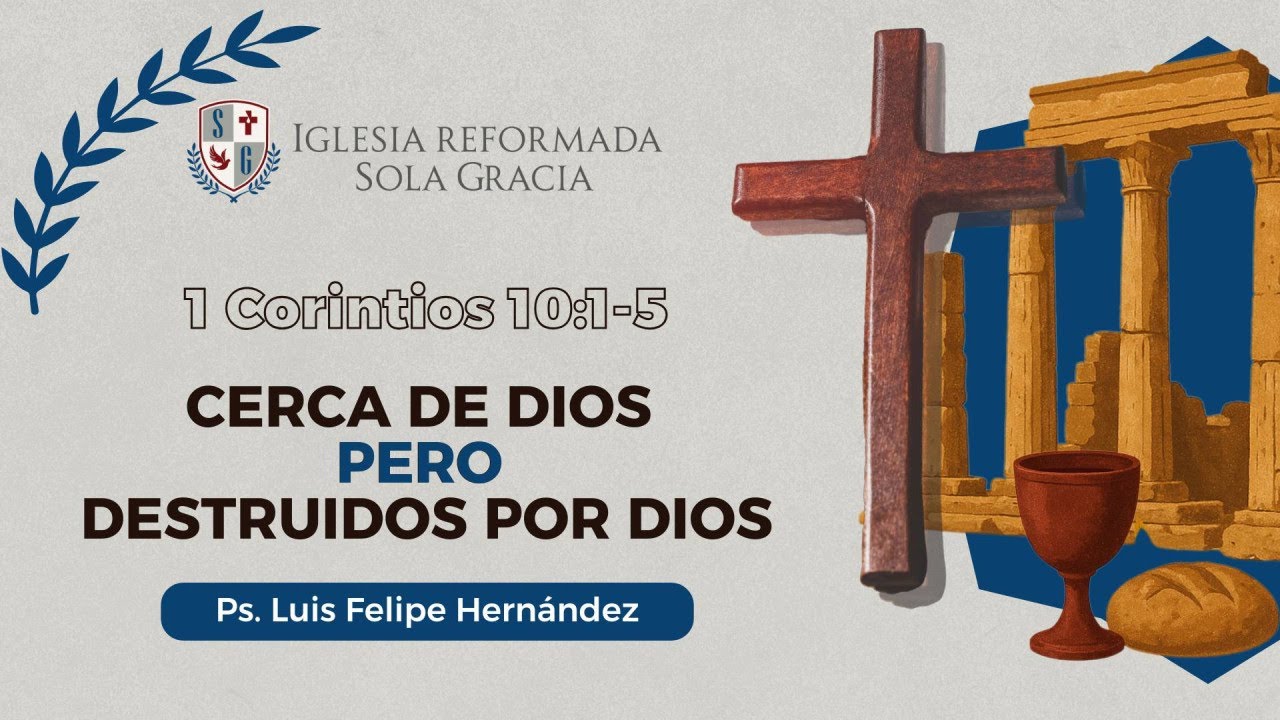 1 Corintios 10:1-5 - CERCA DE DIOS PERO DESTRUÍDOS POR DIOS